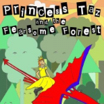 Princess Taz and the Fearsome Forest Princess Taz and the Fearsome Forest