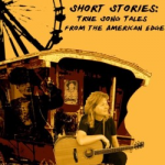 Short Stories – True Song Tales from the American Edge Short Stories – True Song Tales from the American Edge